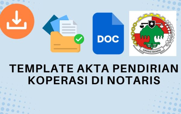 Template Akta Pendirian Koperasi di Notaris