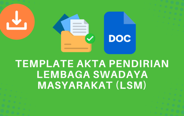 Template Akta Pendirian Lembaga Swadaya Masyarakat (LSM)