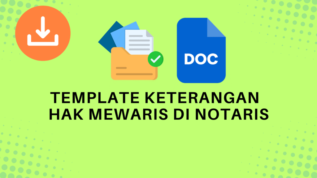 Template Keterangan Mengenai Hak Mewaris di Notaris